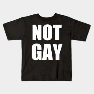 I'm not Gay t shirt | Good gift for a friend does not support gay Kids T-Shirt